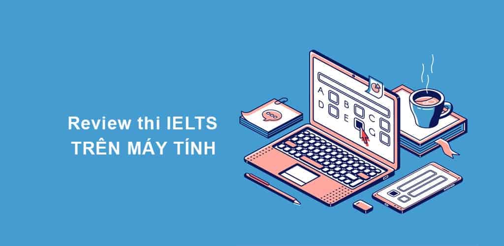 review-thi-ielts-tren-may-tinh