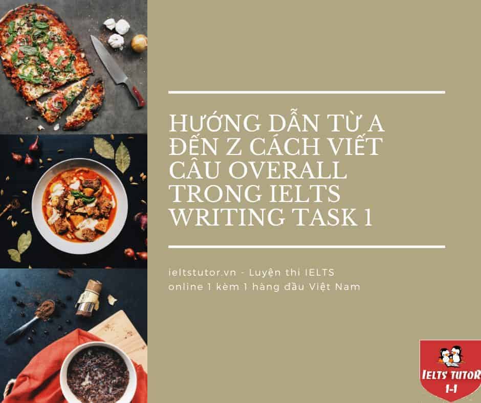 viết câu Overall trong Writing Task 1