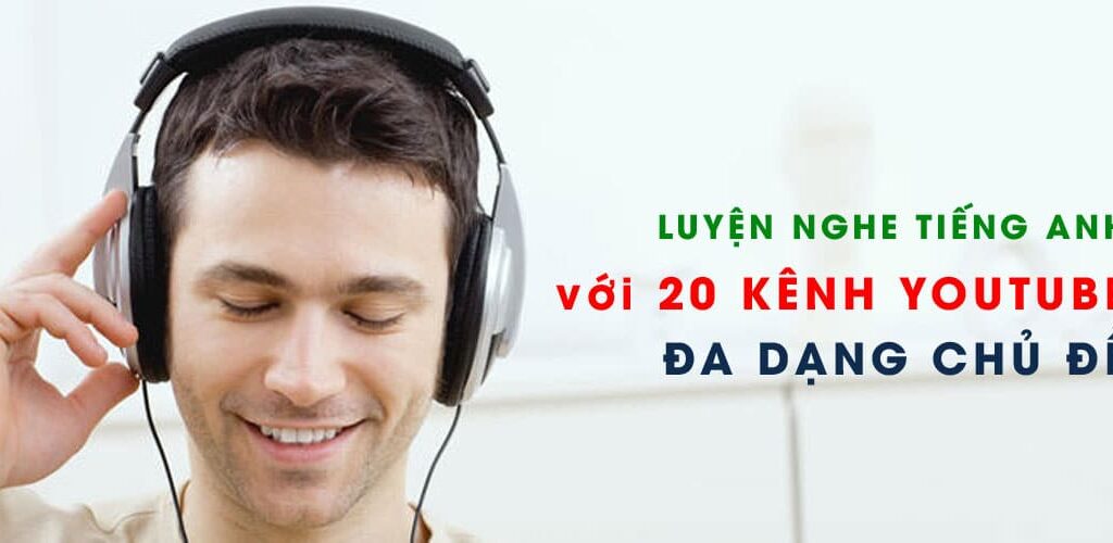 Luyện nghe tiếng anh hiệu quả với 20 kênh youtube 1 Luyện nghe tiếng anh không bao giờ chán