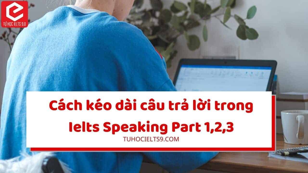 kéo dài câu trả lời ielts speaking