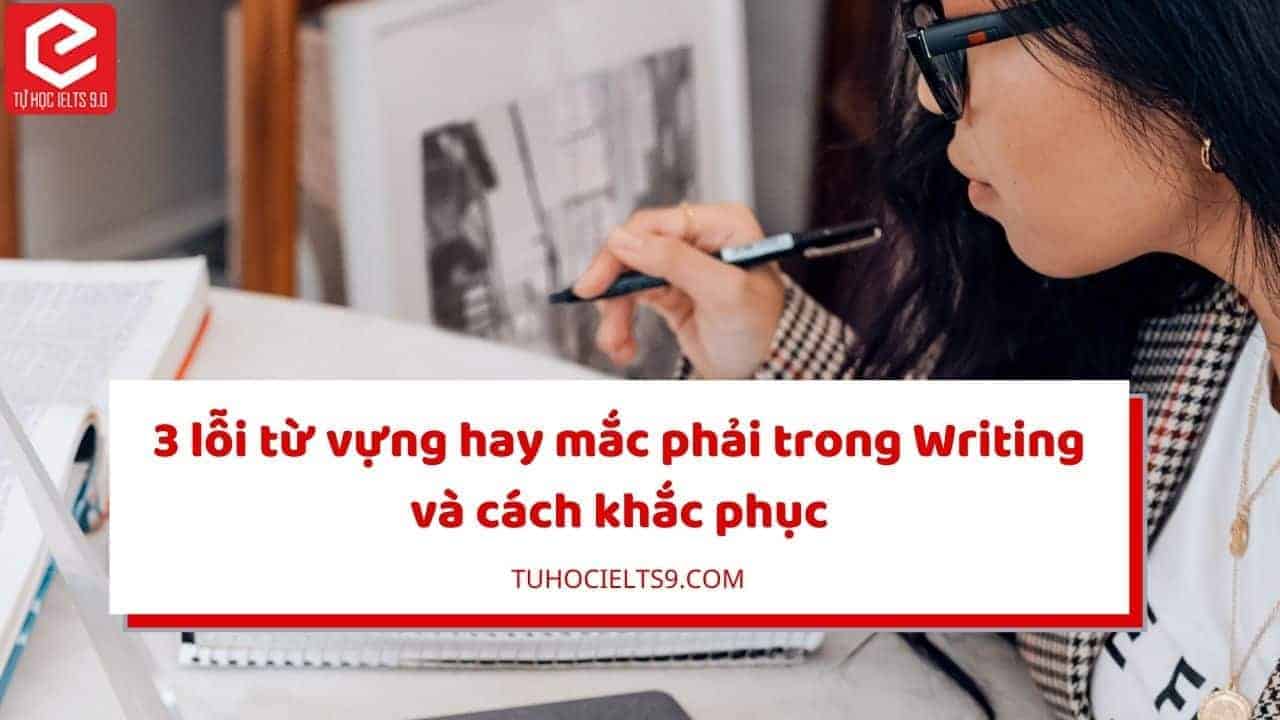 lỗi từ vựng trong ielts wriitng
