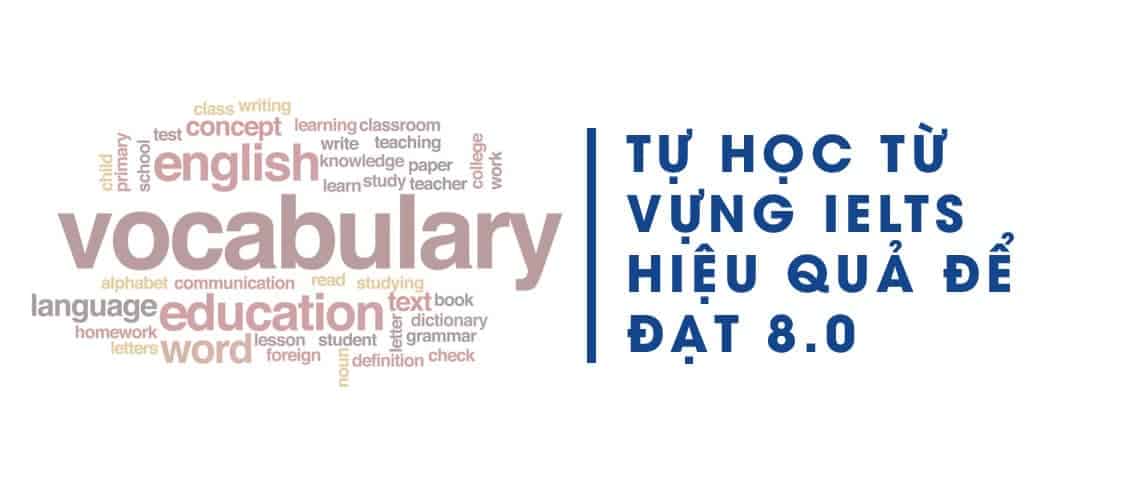 tự học từ vựng IELTS hiệu quả