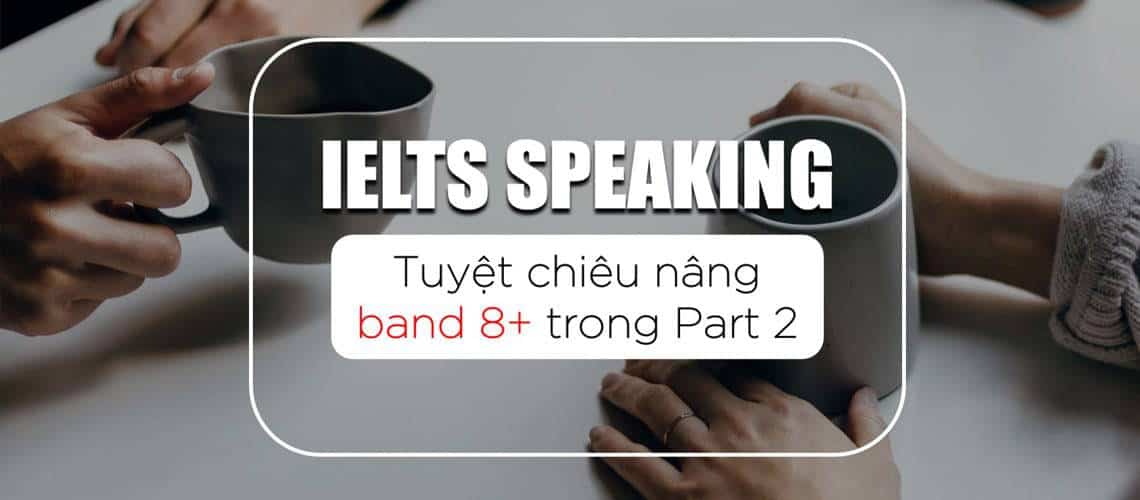 nâng band speaking part 2