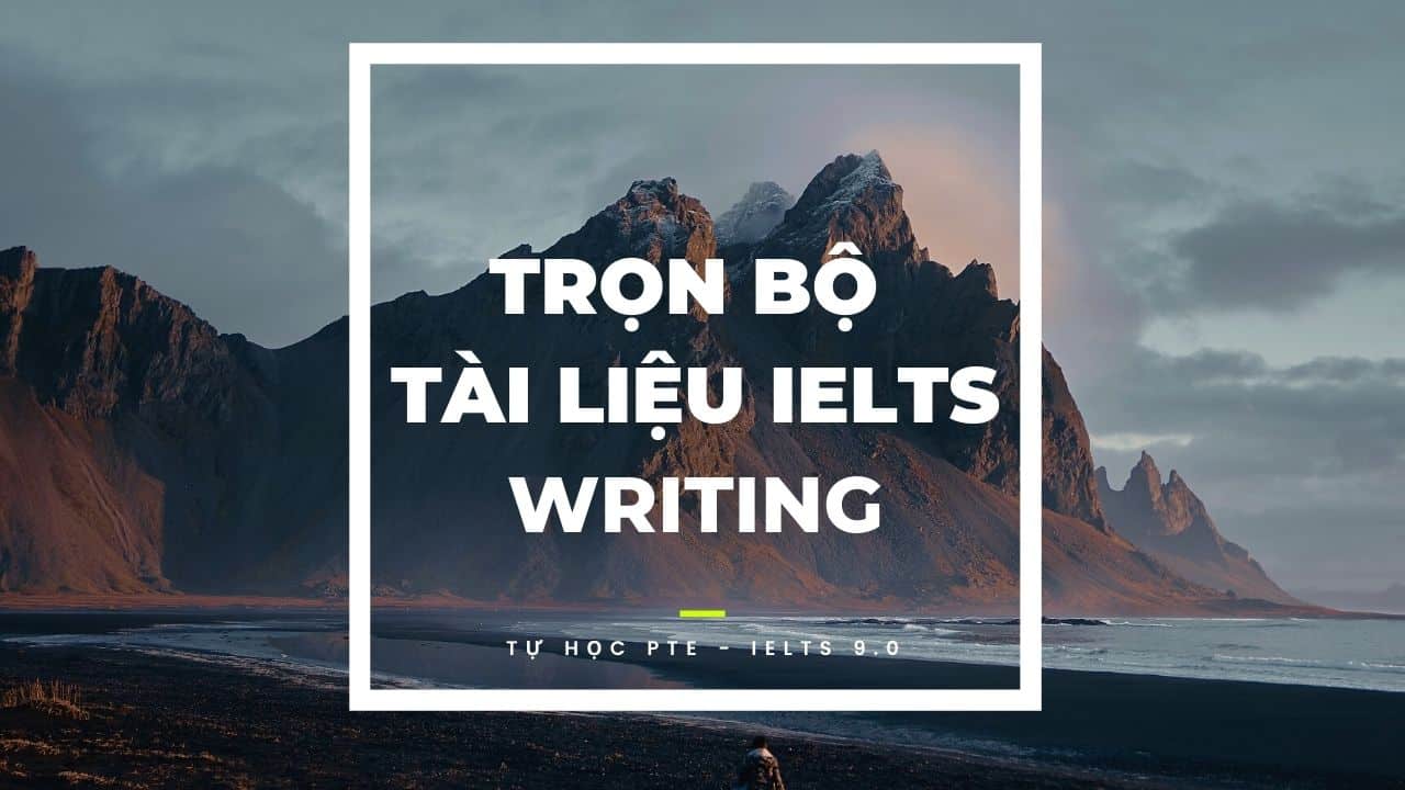 trọn bộ tài liệu ielts writing