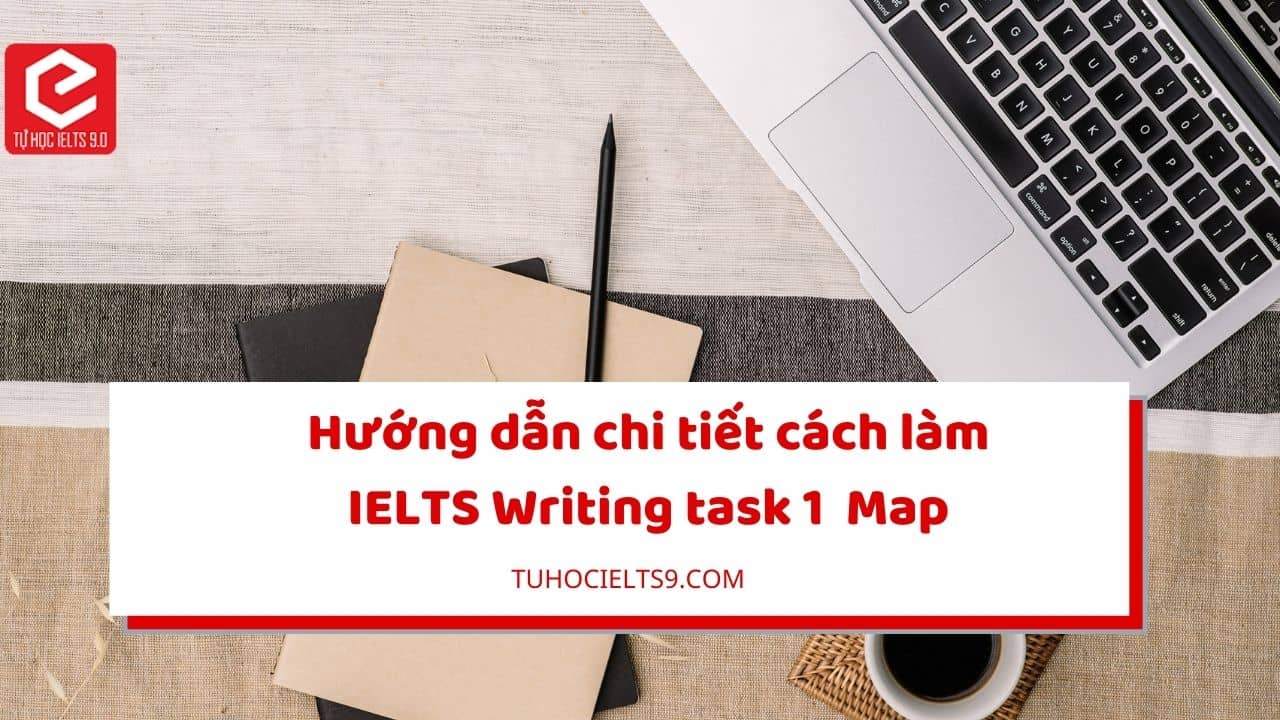 Writing task 1 dạng map