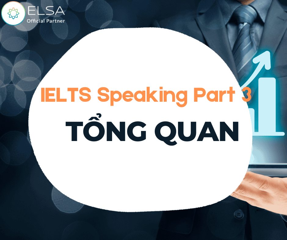 Trả lời câu hỏi IELTS Speaking Part 3 như thế nào để đạt 8.0+? 1 1 1