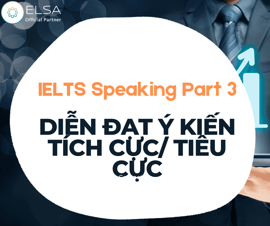 Trả lời câu hỏi IELTS Speaking Part 3 như thế nào để đạt 8.0+? 5 4 1