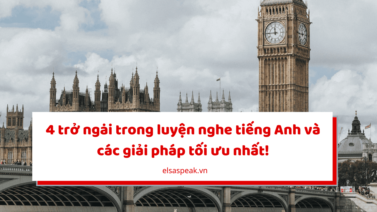 trở ngại trong luyện nghe tiếng anh