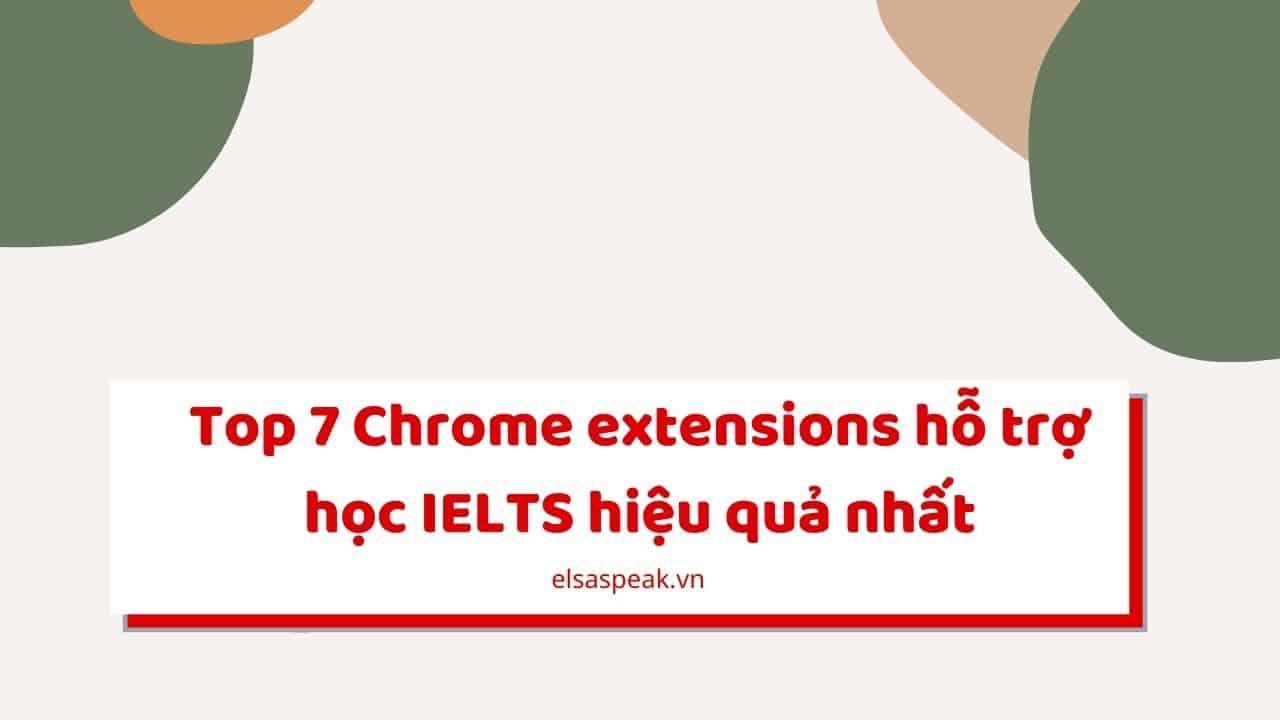 chrome extensions hỗ trợ học IELTS