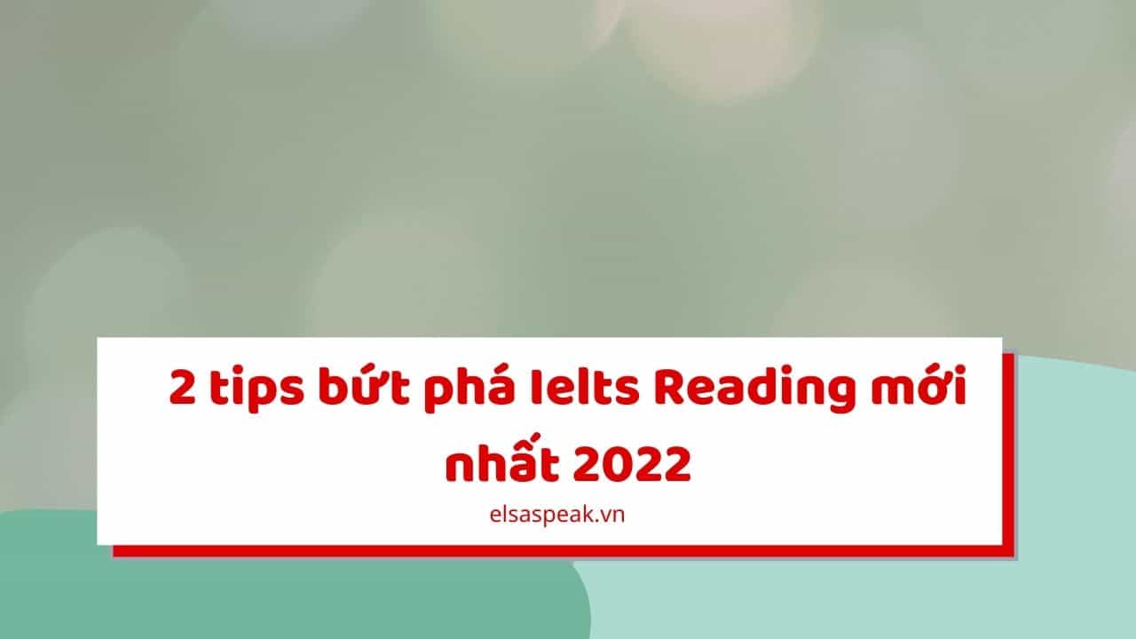 tips bứt phá Ielts Reading