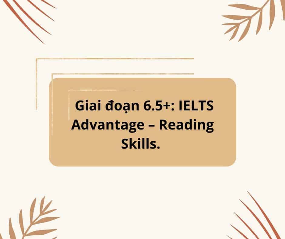 3 Gian đoạn "thần thánh" giúp bạn nâng band IELTS Reading hiệu quả 3 3 1