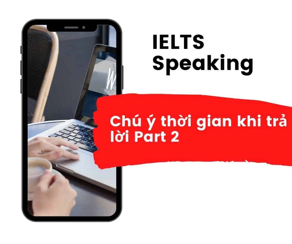 10 “tuyệt kĩ” lấy trọn thiện cảm của giám khảo khi thi IELTS Speaking 5 5