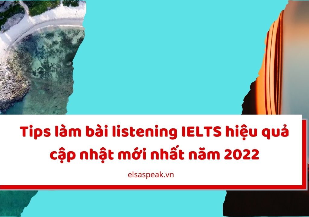 Tips làm bài listening IELTS
