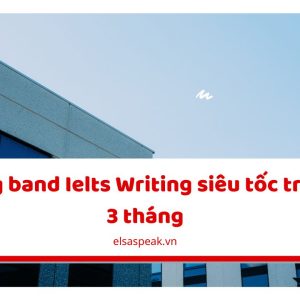 Nâng band Ielts Writing